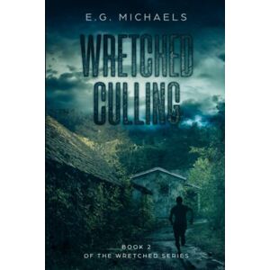 Michaels, E.G. Wretched Culling: (Book 2 of The Wretched Series) Michaels, E.G. Wretched Culling: (Book 2 of The Wretched Series)