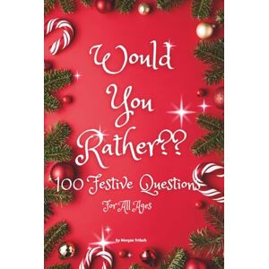 Tritsch, Morgan Would You Rather?? Holiday Edition: 100 Festive Questions That Spark Laughter & Conversation Tritsch, Morgan Would You Rather?? Holiday Edition: 100 Festive Questions That Spark Laughter & Conversation