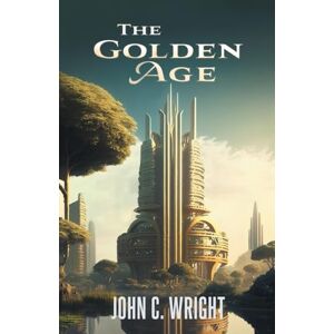 Wright, John C The Golden Age Wright, John C The Golden Age