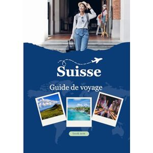 Wilson Suisse Guide de voyage 2026: « Découvrez la Suisse en 2026 : conseils pour voyager à petit budget, meilleurs endroits, cartes et conseils d’experts » Wilson Suisse Guide de voyage 2026: « Découvrez la Suisse en 2026 : conseils pour voyager à petit budget, meilleurs endroits, cartes et conseils d’experts »