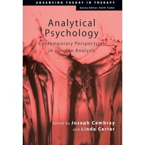 Analytical Psychology: Contemporary Perspectives in Jungian Analysis (Advancing Theory in Therapy) Analytical Psychology: Contemporary Perspectives in Jungian Analysis (Advancing Theory in Therapy)