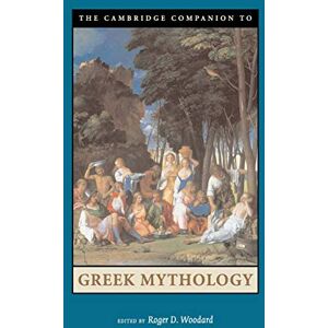 Camb Comp Greek Mythology (Cambridge Companions to Literature) Camb Comp Greek Mythology (Cambridge Companions to Literature)