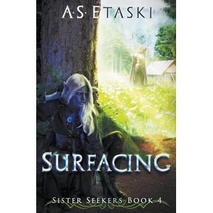 Etaski, A.S. Surfacing: 4 (Sister Seekers) Etaski, A.S. Surfacing: 4 (Sister Seekers)