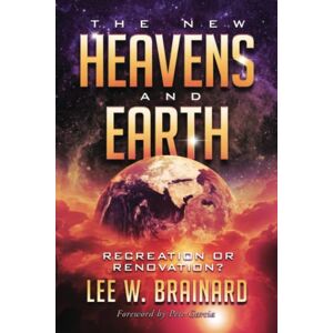 Lee The New Heavens and Earth: Recreation or Renovation? Lee The New Heavens and Earth: Recreation or Renovation?