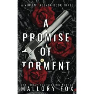 Fox, Mallory A Promise of Torment: Alternate Cover (A Violent Agenda) Fox, Mallory A Promise of Torment: Alternate Cover (A Violent Agenda)