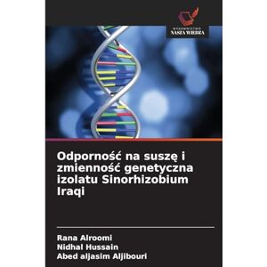 Alroomi, Rana Odpornośc na suszę i zmiennośc genetyczna izolatu Sinorhizobium Iraqi Alroomi, Rana Odpornośc na suszę i zmiennośc genetyczna izolatu Sinorhizobium Iraqi
