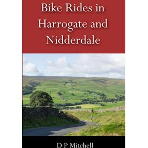 Mitchell, David P Bike Rides in Harrogate and Nidderdale (Hedgehog Cycling Guides) Mitchell, David P Bike Rides in Harrogate and Nidderdale (Hedgehog Cycling Guides)