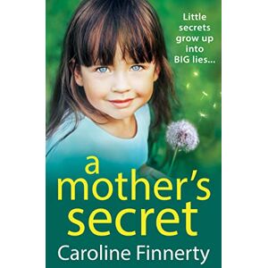 Finnerty, Caroline A Mother's Secret: The heartbreaking, unforgettable new novel from Irish novelist Caroline Finnerty Finnerty, Caroline A Mother's Secret: The heartbreaking, unforgettable new novel from Irish novelist Caroline Finnerty