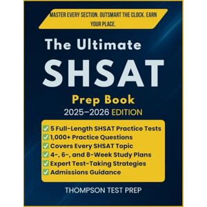 Prep Press, Thompson The Ultimate SHSAT Prep Book: 5 Full-Length Practice Tests, 1,000+ Practice Questions, and Proven Study Strategies for New York City’s Specialized High School Admissions Test Prep Press, Thompson The Ultimate SHSAT Prep Book: 5 Full-Length Practice Tests, 1,000+ Practice Questions, and Proven Study Strategies for New York City’s Specialized High School Admissions Test