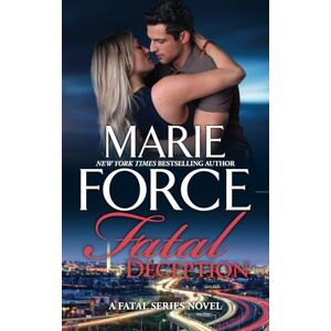 Force, Marie Fatal Deception: 5 (Fatal Series) Force, Marie Fatal Deception: 5 (Fatal Series)