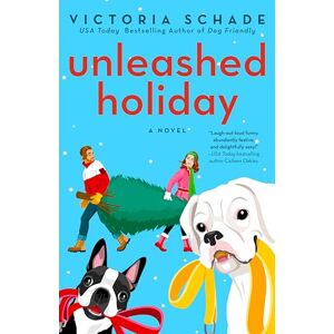 Schade, Victoria Unleashed Holiday Schade, Victoria Unleashed Holiday