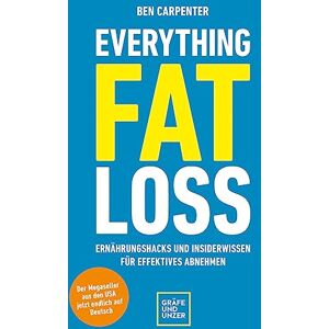 Carpenter, Ben Everything Fat Loss: Ernährungshacks und Insiderwissen für effektives Abnehmen (Der Megaseller aus den USA jetzt endlich auf Deutsch) Carpenter, Ben Everything Fat Loss: Ernährungshacks und Insiderwissen für effektives Abnehmen (Der Megaseller aus den USA jetzt endlich auf Deutsch)