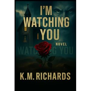 K&M I'm Watching You: A Psychological Thriller K&M I'm Watching You: A Psychological Thriller