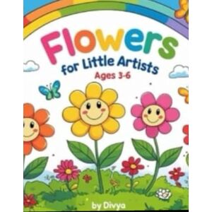 Ninawe, Miss Divya Blossom & Smile: A Flower Coloring Adventure for Kids": Fun & Easy Flower Designs for Children Ages 3–6 to Color, Learn, and Enjoy! Ninawe, Miss Divya Blossom & Smile: A Flower Coloring Adventure for Kids": Fun & Easy Flower Designs for Children Ages 3–6 to Color, Learn, and Enjoy!