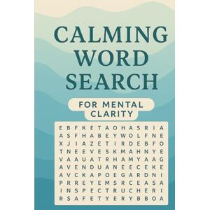 Traub, Andrew CALMING WORD SEARCH BOOK: Large Print Puzzle Book with Calming Words to Promote Mindfulness Traub, Andrew CALMING WORD SEARCH BOOK: Large Print Puzzle Book with Calming Words to Promote Mindfulness