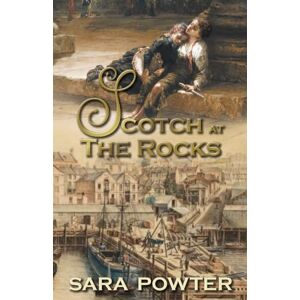 Powter, Sara Scotch at The Rocks (The Convict Birthstain Collection (Stand alone stories)) Powter, Sara Scotch at The Rocks (The Convict Birthstain Collection (Stand alone stories))