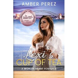 Perez, Amber Lexi's Cup of Tea: A Worlds Apart Romance: 2 (Worlds Apart Romance Series) Perez, Amber Lexi's Cup of Tea: A Worlds Apart Romance: 2 (Worlds Apart Romance Series)