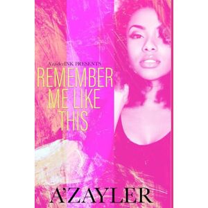 A'zayler Remember Me Like This A'zayler Remember Me Like This