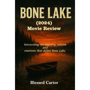 Carter, Blessed Bone Lake (2024) Movie Review: Unraveling the mystery, tension and emotions that define Bone Lake. Carter, Blessed Bone Lake (2024) Movie Review: Unraveling the mystery, tension and emotions that define Bone Lake.