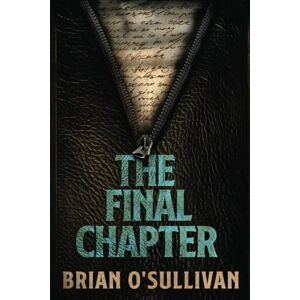 O'Sullivan, Brian THE FINAL CHAPTER: 8 (Quint Thrillers) O'Sullivan, Brian THE FINAL CHAPTER: 8 (Quint Thrillers)