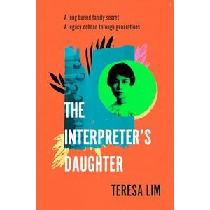 Lim, Teresa The Interpreter's Daughter: A remarkable true story of feminist defiance in 19th Century Singapore Lim, Teresa The Interpreter's Daughter: A remarkable true story of feminist defiance in 19th Century Singapore
