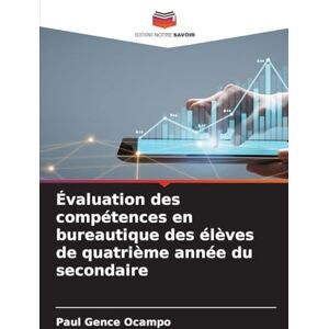 Ocampo, Paul Gence Évaluation des compétences en bureautique des élèves de quatrième année du secondaire Ocampo, Paul Gence Évaluation des compétences en bureautique des élèves de quatrième année du secondaire