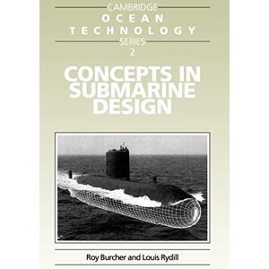 Burcher, Roy Concepts in Submarine Design: 2 (Cambridge Ocean Technology Series, Series Number 2) Burcher, Roy Concepts in Submarine Design: 2 (Cambridge Ocean Technology Series, Series Number 2)
