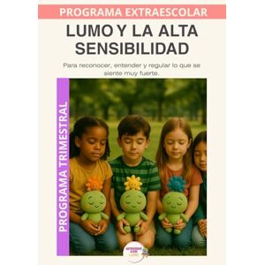 Roselló Lara, Laura Lumo y la Alta Sensibilidad: Comprender mi sensibilidad, regular mis emociones y encontrar calma. (Programas Extraescolares Aprende con Lumo) Roselló Lara, Laura Lumo y la Alta Sensibilidad: Comprender mi sensibilidad, regular mis emociones y encontrar calma. (Programas Extraescolares Aprende con Lumo)
