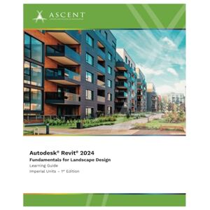 Ascent - Center for Technical Knowledge Autodesk Revit 2024: Fundamentals for Landscape Design (Imperial Units): 21 Ascent - Center for Technical Knowledge Autodesk Revit 2024: Fundamentals for Landscape Design (Imperial Units): 21