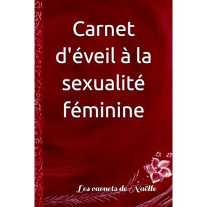Durjeau, Nathanaëlle Naëlle Carnet d'éveil à la sexualité féminine: Me connaître entièrement Durjeau, Nathanaëlle Naëlle Carnet d'éveil à la sexualité féminine: Me connaître entièrement