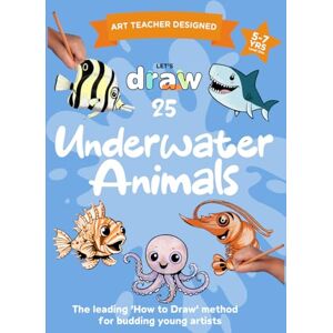 Ginnane, Naida Let's Draw: Underwater Animals, Level 1, 5-7yrs.: The easy, ten step how-to-draw method for budding young artists Ginnane, Naida Let's Draw: Underwater Animals, Level 1, 5-7yrs.: The easy, ten step how-to-draw method for budding young artists