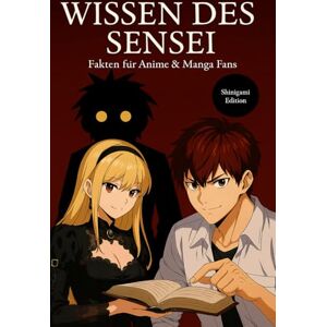 Lindner, Dr. Dominic Wissen des Sensei Shinigami Edition: Fakten, Trivia und unnützes Wissen für Anime- und Manga-Fans zu One Piece, Naruto, Demon Slayer, Jujutsu ... Ghoul, My Hero Academia, Pokémon & mehr. Lindner, Dr. Dominic Wissen des Sensei Shinigami Edition: Fakten, Trivia und unnützes Wissen für Anime- und Manga-Fans zu One Piece, Naruto, Demon Slayer, Jujutsu ... Ghoul, My Hero Academia, Pokémon & mehr.