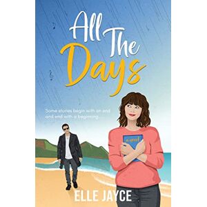 Jayce, Elle All The Days: the perfect feel-good, heartwarming summer read: 1 (All For Love) Jayce, Elle All The Days: the perfect feel-good, heartwarming summer read: 1 (All For Love)