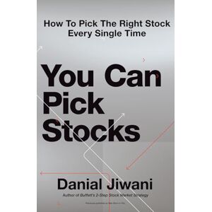 Jiwani, Danial You Can Pick Stocks: How To Pick The Right Stock Every Single Time Jiwani, Danial You Can Pick Stocks: How To Pick The Right Stock Every Single Time