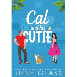 Glass, June Cal and His Cutie (A Sweet Small Town RomCom) (Whisker Hollow Sappy Endearments RomCom series Book 3) Glass, June Cal and His Cutie (A Sweet Small Town RomCom) (Whisker Hollow Sappy Endearments RomCom series Book 3)
