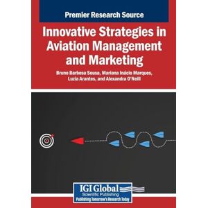 Innovative Strategies in Aviation Management and Marketing Innovative Strategies in Aviation Management and Marketing