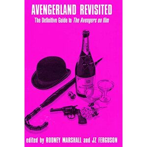 Marshall Avengerland Revisited: The Definitive Guide to The Avengers on film: Volume 5 Marshall Avengerland Revisited: The Definitive Guide to The Avengers on film: Volume 5