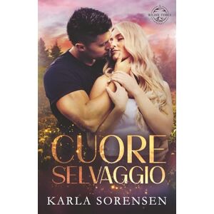 Sorensen, Karla Cuore selvaggio (Wilder Family) Sorensen, Karla Cuore selvaggio (Wilder Family)