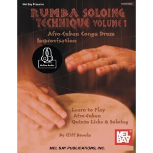 Brooks, Cliff Rumba Soloing Technique, Volume 1: Afro-Cuban Conga Drum Improvisation Brooks, Cliff Rumba Soloing Technique, Volume 1: Afro-Cuban Conga Drum Improvisation
