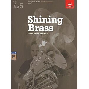 DIVERS AUTEURS Piano Accompaniments in F, Grades 4-5: 18 Pieces for Brass, Grades 4 & 5 (Shining Brass (ABRSM)) DIVERS AUTEURS Piano Accompaniments in F, Grades 4-5: 18 Pieces for Brass, Grades 4 & 5 (Shining Brass (ABRSM))
