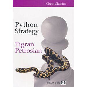 Petrosian, Tigran Python Strategy (Chess Classics) Petrosian, Tigran Python Strategy (Chess Classics)
