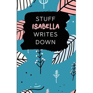 Fringe, Loveable Stuff Isabella Writes Down: Personalized Teal Journal / Notebook (6 x 9 inch) with 110 wide ruled pages inside. Fringe, Loveable Stuff Isabella Writes Down: Personalized Teal Journal / Notebook (6 x 9 inch) with 110 wide ruled pages inside.