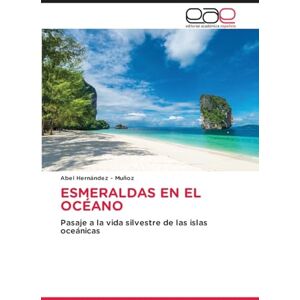 Hernandez - Muñoz, Abel ESMERALDAS EN EL OCÉANO: Pasaje a la vida silvestre de las islas oceánicas Hernandez - Muñoz, Abel ESMERALDAS EN EL OCÉANO: Pasaje a la vida silvestre de las islas oceánicas