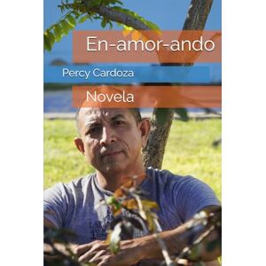 Cardoza, Percy En-amor-ando Cardoza, Percy En-amor-ando