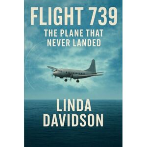 Davidson, Linda Flight 739: The Plane That Never Landed. (WHEN THE BEACON WENT SILENT SERIES) Davidson, Linda Flight 739: The Plane That Never Landed. (WHEN THE BEACON WENT SILENT SERIES)