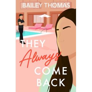 Thomas, Bailey They Always Come Back (The Unfinished Love Series) Thomas, Bailey They Always Come Back (The Unfinished Love Series)