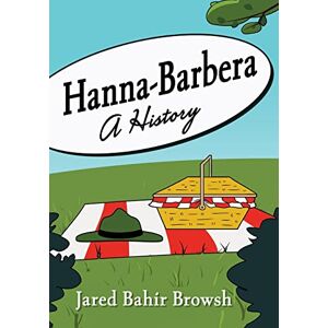 Jared Bahir Browsh (author) Hanna-Barbera: A History Jared Bahir Browsh (author) Hanna-Barbera: A History