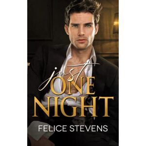 Stevens, Felice Just One Night: A Billionaire/Escort Gay Romance Stevens, Felice Just One Night: A Billionaire/Escort Gay Romance