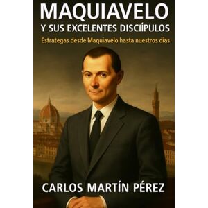 Martín Pérez, Carlos Maquiavelo y sus excelentes discípulos Martín Pérez, Carlos Maquiavelo y sus excelentes discípulos