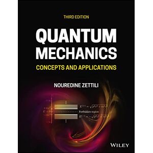 Zettili, Nouredine Quantum Mechanics: Concepts and Applications Zettili, Nouredine Quantum Mechanics: Concepts and Applications